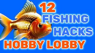 12 FISHING HACKS AT HOBBY LOBBY [upl. by Latta]