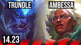 TRUNDLE vs AMBESSA TOP  KR Master  1423 [upl. by Howland81]