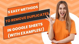 5 Easy Methods to Remove duplidates in Google Sheets [upl. by Einaj]