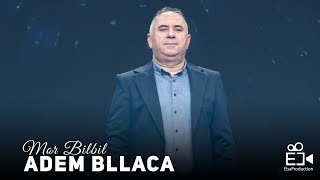 Adem Bllaca  Jalla mor Bilbil 2024 [upl. by Hebrew]