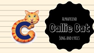 Callie Cat Alphafriend Song with Lyrics [upl. by Hobie]