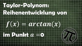 Entwicklung arctan Reihe Taylor Polynom [upl. by Teddie]