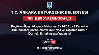 FEN İŞLERİ DAİ BAŞKANLIĞIKeçiören Cemevi Yaptırma ve Yaşatma Kültür Derneği İkmal İnşaatı Yapım İşi [upl. by Dun]