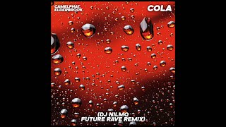 Camelphat Elderbrook  Cola Dj NilMo Future Rave Remix Official Audio [upl. by Milman]