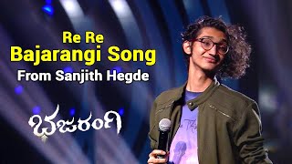 Re Re Bajarangi Song From Sanjith Hegde  Sanjith Hegde live Performance  Bajarangi [upl. by Allain]