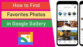 How to View All Favorites Images in Google Gallery App [upl. by Yendahc888]