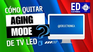 Cómo quitar AGING MODE en tv LED modo REFRESH [upl. by Einafpets]