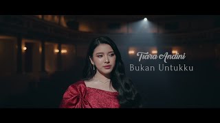 Tiara Andini  Bukan Untukku Official Music Video [upl. by Jammie]