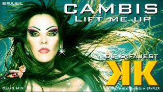 CAMBIS lift me up dj kafajest vs patrick sandimwmv [upl. by Wiles]