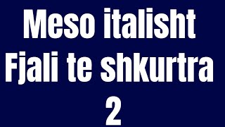 Meso italisht shqip me fjali te shkurtra 2 [upl. by Irot455]