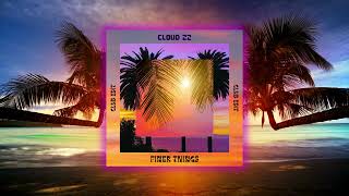 Cloud 22  Finer Things Club Edit  Official Audio [upl. by Khorma]