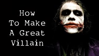 How To Make A Great Villain [upl. by Rodd]