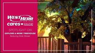 West Herr Cares Feature Explore amp More Treehouse [upl. by Arraeis]