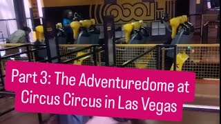 Part 3 The Adventuredome at Circus Circus in Las Vegas [upl. by Enotna]