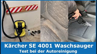 Kärcher Waschsauger SE 4001 im Test  Effektive Autoreinigung für Autositze und Fußmatten [upl. by Esiuqram]