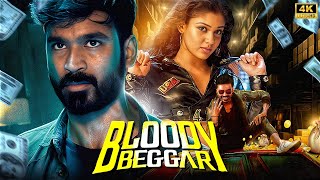 BLOODY BEGGAR  South Blockbuster Movies in Hindi  South New Movies 2024  DHANUSH  NAYANTHARA [upl. by Akener]