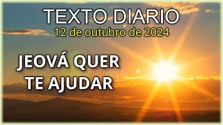 Jeová Quer Te Ajudar 🔴 Texto Diário 📖 12102024 [upl. by Luhem]