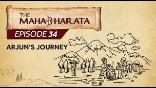 Mahabharata Episode 34  Arjuns Journey [upl. by Reynold]