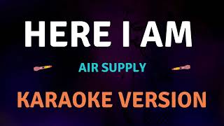 HERE I AM  Air Supply l New Karaoke song with Lyrics [upl. by Festa]