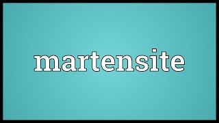 Martensite Meaning [upl. by Maddalena884]