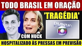 BRASIL EM ORAÇÃO Apresentador LUCIANO HUCK marido de ANGÉLICA aos 51 anos APÓS PULMÃO FALHAR [upl. by Anahir337]