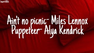 Aint No Picnic Miles Lennox  Puppeteer Alya Kendrick BACKSTAGE LYRICS [upl. by Ynagoham691]