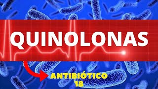 QUINOLONAS  ANTIBIÓTICOS 18 [upl. by Sualakcin]