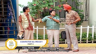 COMPUTER KA PRICE I FULL MOVIE I PART 2  Taarak Mehta Ka Ooltah Chashmah  तारक मेहता [upl. by Onairelav]