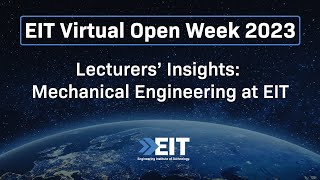 Lecturers’ Insights Mechanical Engineering at EIT  EIT Virtual Open Week 2023 [upl. by Esserac]