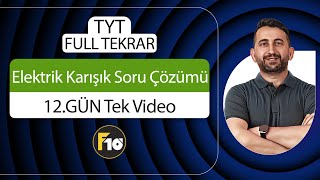 TYT Fizik Full Tekrar Kampı Elektrik  12Gün Tek Video  Elektrik akımı karışık soru çözümü [upl. by Hecklau963]