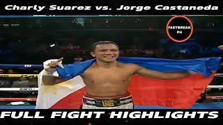 Charly Suarez vs Jorge Castaneda full fight highlights [upl. by Etat]