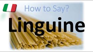 How to Pronounce Linguine CORRECTLY Italian Pasta Pronunciation [upl. by Akimed]