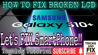 SAMSUNG S10 PAANO MAGPALIT NG LCD  Guide for Beginners  TAGALOG TUTORIAL [upl. by Euqinimod]