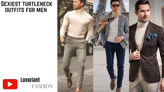 Sexiest Turtleneck Outfits For Men [upl. by Elleda87]