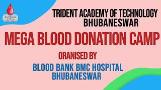 MEGA BLOOD DONATION CAMP  ORGANISED AT TRIDENT ACADEMY OF TECHNOLOGY BBSR [upl. by Ettigirb]