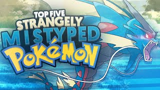 Top 5 Strangely Mistyped Pokemon [upl. by Zinah]