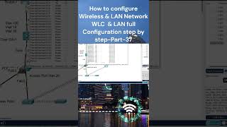 How to configure Wireless amp LAN Network WLC amp LAN full Configuration step by step Part 37 [upl. by Yenffit]