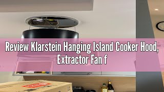 Review Klarstein Hanging Island Cooker Hood Extractor Fan for Kitchen Islands 558m³h Airflow Tim [upl. by Dranal163]