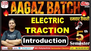 01 Electric Traction UPBTE 5th Semester Electrical Engineering आगाज बैच  JE CLASSES Meerut [upl. by Bradstreet]