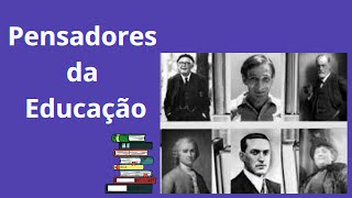 PRINCIPAIS PENSADORES DA EDUCAÇÃO [upl. by Kimitri]