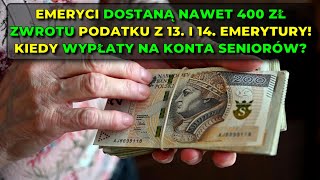 Emeryci dostaną nawet 400 zł zwrotu podatku z 13 i 14 emerytury Kiedy wypłaty na konta seniorów [upl. by Kcam]