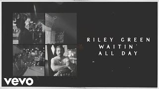 Riley Green  Waitin All Day Lyric Video [upl. by Aniretak]