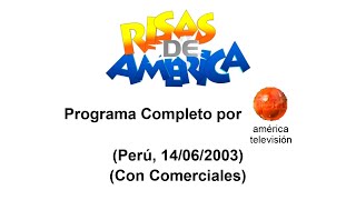 Risas de América  Programa Completo por América Televisión Perú 14062003 Con Comerciales [upl. by Doss]