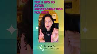 quotTop 3 ScienceBacked Tips to Crush Procrastination for NEET Success 🚀  Dr Vaniquot neet2025 vani [upl. by Mastic]