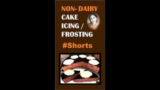 Non Dairy Cake Icing  Frosting  Glazing Recipe Shorts [upl. by Madonna]