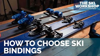 How To Choose Ski Bindings  The Ski Workshop [upl. by Ahseet]