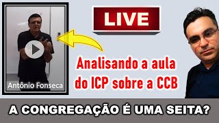 Analise da Aula do Antonio Fonseca do ICP sobre a CCB Insituto Cristão de Pesquisa [upl. by Lacie]