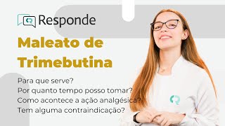 Maleato de Trimebutina  Para que serve Como acontece a ação analgésica  CR Responde [upl. by Jeffrey821]