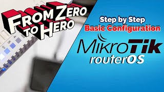 MikroTik Router Basic Configuration Step by Step  From Zero to HERO [upl. by Sesmar339]