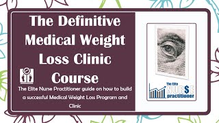 The Definitive Medical Weight Loss Clinic Course for Nurse Practitioners [upl. by Crissy179]